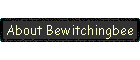About Bewitchingbee