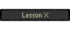 Lesson X